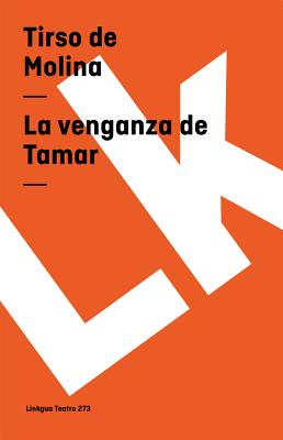 La Venganza de Tamar - Molina, Tirso De