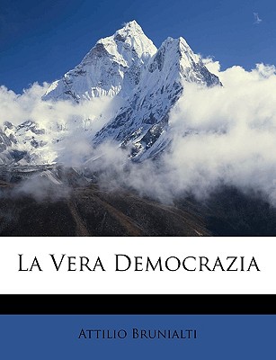 La Vera Democrazia - Brunialti, Attilio