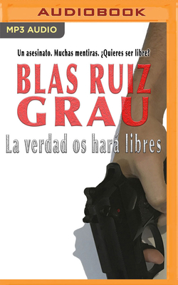 La Verdad OS Har Libres - Grau, Blas Ruiz, and Raluy, Antonio (Read by)