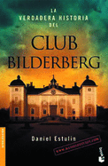 La Verdadera Historia del Club Bildelberg