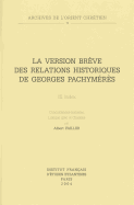 La Version Breve Des Relations Historiques de Georges Pachymeres III: Index. Concordances Lexicales, Lexique Grec Et Citations