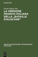 La Versione Franco-Italiana Della Bataille d'Aliscans: Codex Marcianus Fr. VIII [=252]