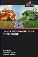 La Via Incurante Alla Nutrizione