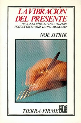 La Vibracion del Presente - Jitrik, Noe