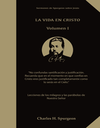 La Vida en Cristo: Life in Christ in Spanish, Lecciones de los milagros y las parbolas de Nuestro Seor Jesus, Solamente por Gracia, El poder del Evangelio, El Evangelio del Reino Spurgeon