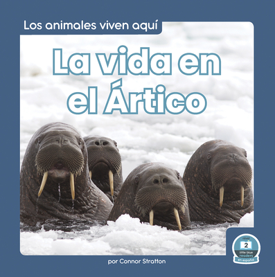 La Vida En El rtico (Life in the Arctic) - Stratton, Connor