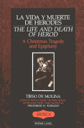 La Vida Y Muerte de Herodes / The Life and Death of Herod: A Christmas Tragedy and Epiphany- With Verse Translation, Introduction and Notes - Lauer, A Robert (Editor), and Fornoff, Frederick H