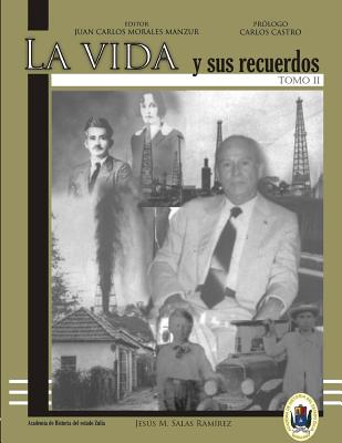 La Vida Y Sus Recuerdos Tomo II - Ramirez, Jesus Salas, and Morales Manzur, Juan Carlos