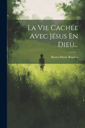 La Vie Cache Avec Jsus En Dieu...