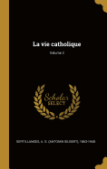 La Vie Catholique; Volume 2