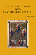 La Vie Dans Le Christ Dans Le Catechisme de Jean-Paul II