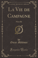 La Vie de Campagne: Marcelle (Classic Reprint)