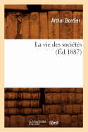 La Vie Des Soci?t?s (?d.1887)