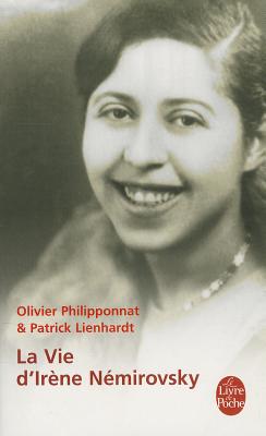 La Vie D'Irene Nemirovsky - Patrick Lienhardt, Olivier Philipponnat