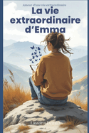 La vie extraordinaire d'Emma partie 2: amour d'une vie extraordinaire