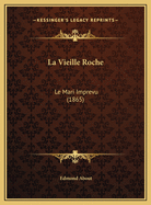 La Vieille Roche: Le Mari Imprevu (1865)