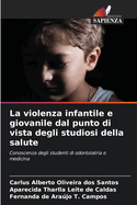 La violenza infantile e giovanile dal punto di vista degli studiosi della salute