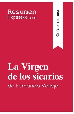 La Virgen de los sicarios de Fernando Vallejo (Gu?a de lectura): Resumen y anlisis completo - Resumenexpress