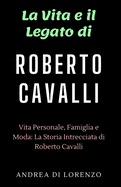 La Vita e il Legato di Roberto Cavalli: Vita Personale, Famiglia e Moda: La Storia Intrecciata di Roberto Cavalli