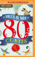 La VOLTA Al Mn En 80 Contes (Narracin En Cataln)