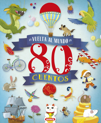 La Vuelta Al Mundo En 80 Cuentos - Susaeta Publishing Inc