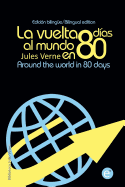 La vuelta al mundo en 80 d?as/Around the world in eigthy days: Edici?n biling?e/Bilingual edition