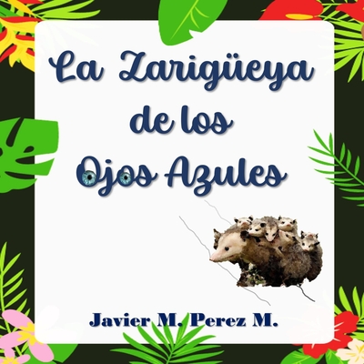 La Zariguella de Los Ojos Azules - Perez M, Javier M