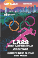 LA28 Zomer Olympische Spelen Vroege preview: Een eerste blik op de Spelen in Los Angeles