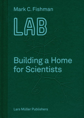 LAB Building a Home for Scientists - Fishman, Mark, and Muller, Lars (Designer)