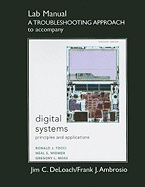 Lab Manual: A Troubleshooting Approach to Accompany Digital Systems: Principles and Applications