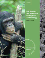 Lab Manual and Workbook for Physical Anthropology - France, Diane L.