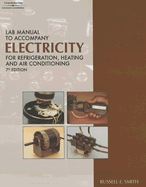 Lab Manual to Accompany Electricity for Refrigeration, Heating, and Air Conditioning - Smith, Russell E