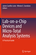 Lab-On-A-Chip Devices and Micro-Total Analysis Systems: A Practical Guide