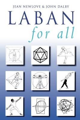 Laban for All - Newlove, Jean, and Dalby, John