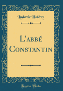Labb Constantin (Classic Reprint)
