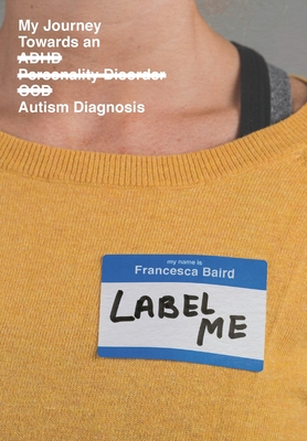 Label Me: My Journey Towards an Autism Diagnosis - Baird