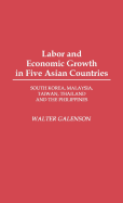Labor and Economic Growth in Five Asian Countries: South Korea, Malaysia, Taiwan, Thailand, and the Philippines