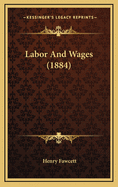 Labor and Wages (1884)
