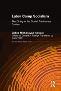 Labor Camp Socialism: The Gulag in the Soviet Totalitarian System: The Gulag in the Soviet Totalitarian System