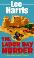 Labor Day Murder - Harris, Lee