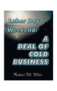 Labor Day Weekend: A Deal of Cold Business