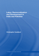 Labor, democratization and development in India and Pakistan