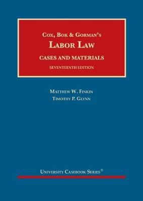 Labor Law - Gorman, Robert A., and Finkin, Matthew W., and Glynn, Timothy P.
