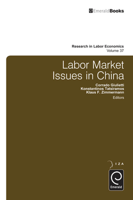 Labor Market Issues in China - Polachek, Solomon W. (Editor), and Tatsiramos, Konstantinos (Editor)