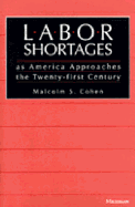 Labor Shortages as America Approaches the Twenty-First Century