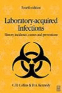 Laboratory Acquired Infections: History, Incidence, Causes, & Prevention