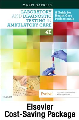 Laboratory and Diagnostic Testing in Ambulatory Care - Text and Workbook Package: A Guide for Health Care Professionals - Garrels, Mt(ascp), CMA