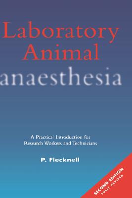 Laboratory Animal Anaesthesia - Flecknell, Paul