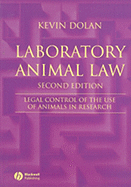 Laboratory Animal Law: Legal Control of the Use of Animals in Research