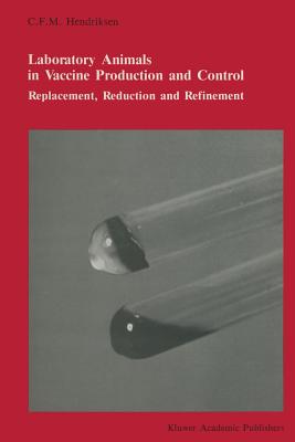 Laboratory Animals in Vaccine Production and Control: Replacement, Reduction and Refinement - Hendriksen, C F M